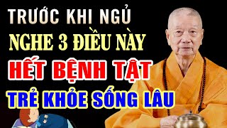 Trước Khi Ngủ Nghe 3 Điều Này Bệnh Tật Tiêu Trừ, Trẻ Khỏe Sống Lâu  HT. Thích Trí Quảng