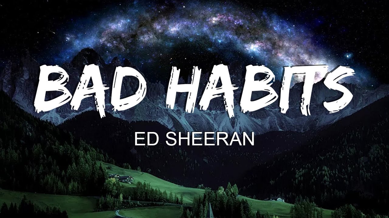 Ed Sheeran - Bad Habits (Lyrics) - YouTube