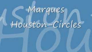 Video thumbnail of "Marques Houston - Circles-Lyrics"