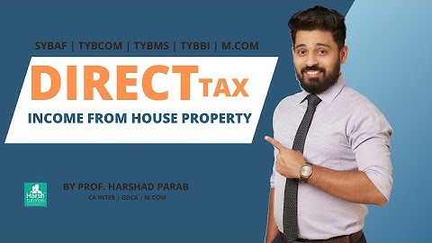 Direct Tax - Income from House Property Fast-track Revision for BAF BMS BCOM BBI MCOM by Harsh Parab