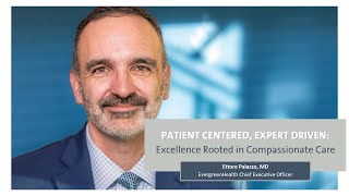 Patient Centered, Expert Driven: Excellence Rooted in Compassionate Care