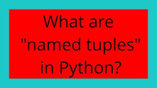 What are named tuples in Python