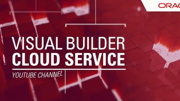 Tour of a VBCS Application - Visual Builder Cloud Service Tutorial