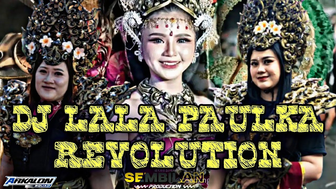 DJ LALA PAULKA REVOLUTION SLOW BASS - ARKALON SQUAD FEAT SEMBILAN PRODUCTION