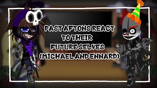 Past Aftons react to their future selves|| Part 3|| [3/4]|| Michael and Ennard memes