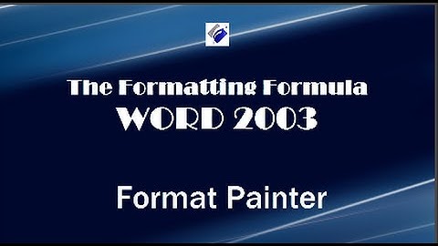 Word 2003   Format Painter-Learn how to copy formatting characteristics in Word