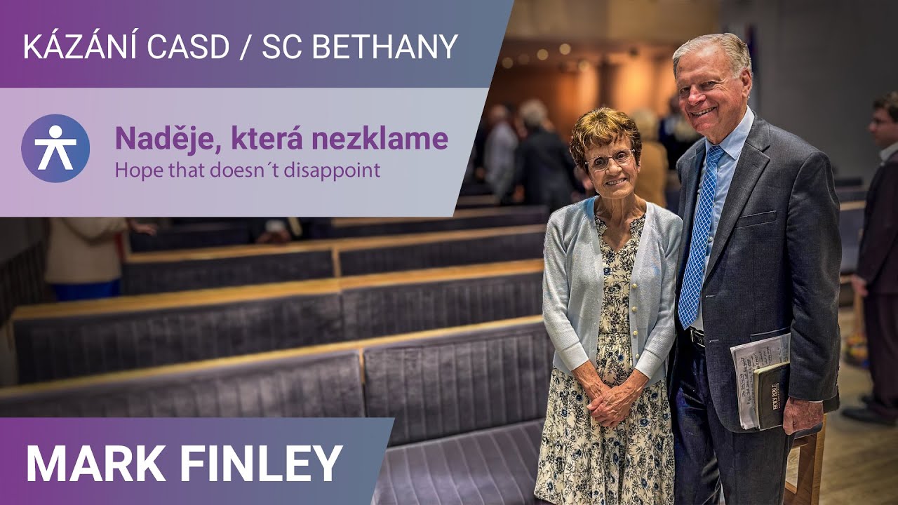 Mark Finley - Naděje, která nezklame / Kázání v SC Bethany - 7.6.2025