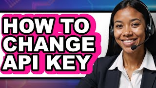 How to Change Api Key - Easy Guide