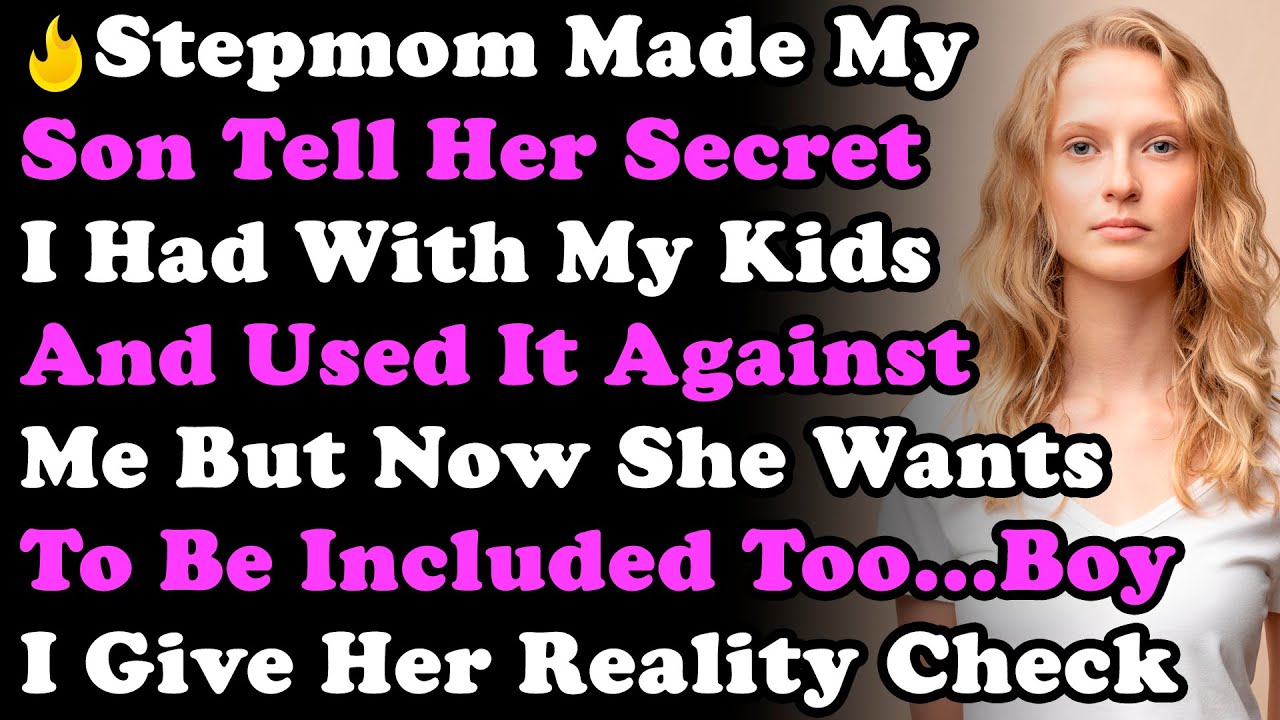 Stepmom Made My Son Tell Her The Secret I Had With My Kids & Now She Wants To Be Included Too