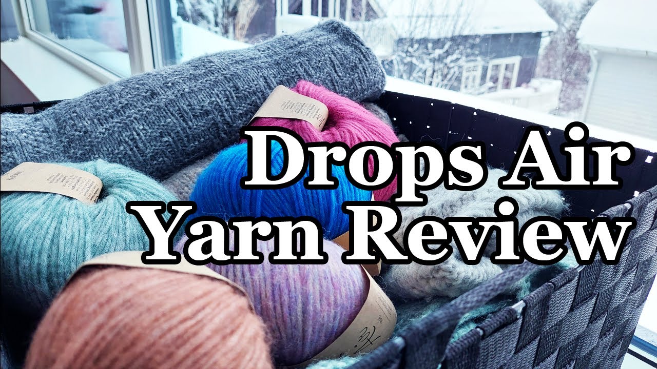 Drops Air Yarn Review - Untwisted Threads 