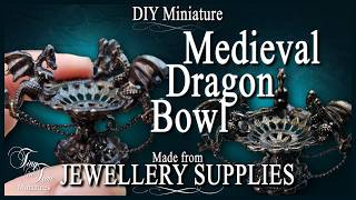 DIY Miniature Medieval Dragon Bowl | Made from Jewellery Supplies | 1:12 Scale Tutorial