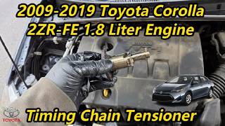 2009-2019 Toyota Corolla 1.8 - Timing Chain Tensioner Replacement 2009-2019 Toyota Corolla 1.8 - Timing Chain Tensioner Replacement