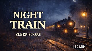 The Night Train That Never Asks for a Ticket 🚆🌙 | 2 Hour Cozy Sleep Story for Adults Guide