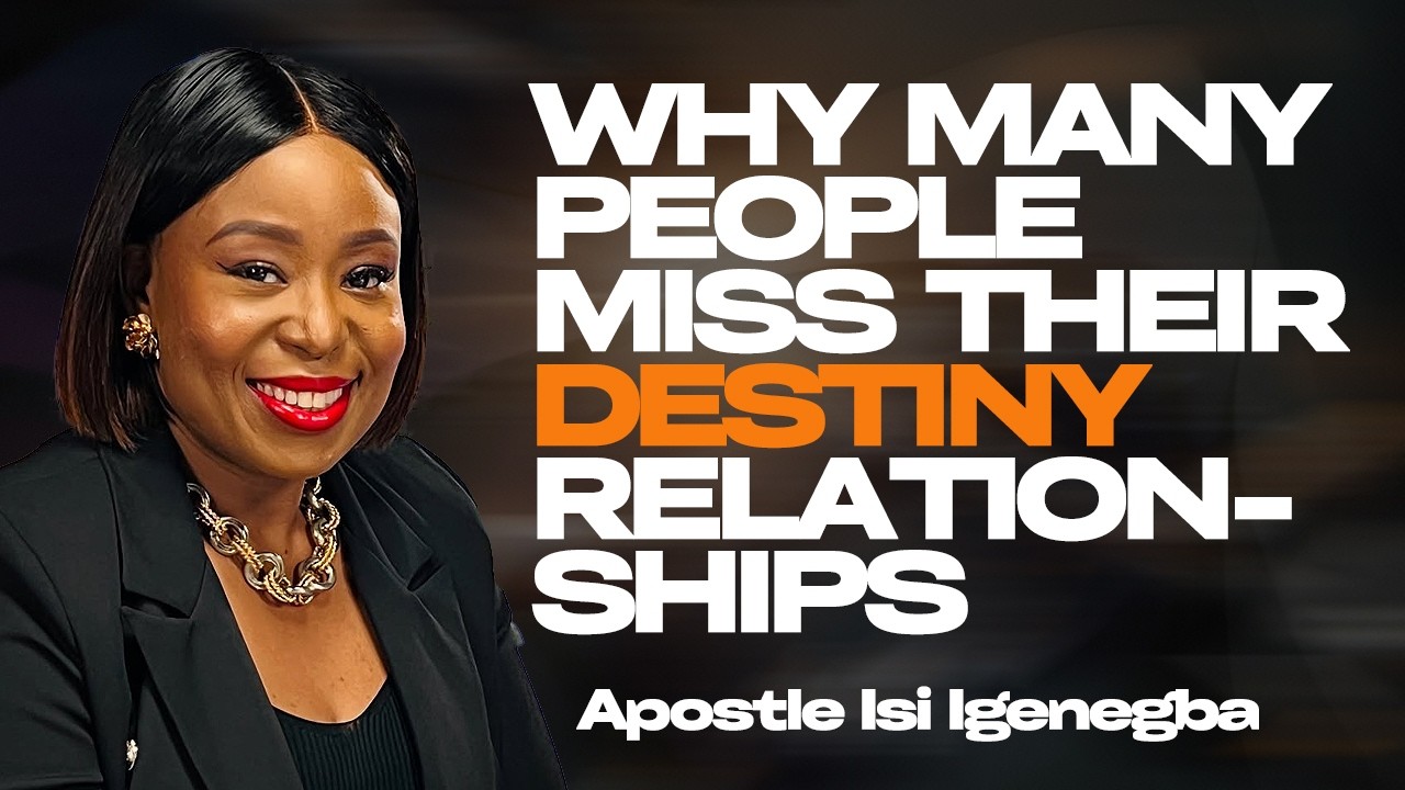 WHY SOME PEOPLE CAN'T DISCERN DESTINY RELATIONSHIPS |APOSTLE ISI IGENEGBA