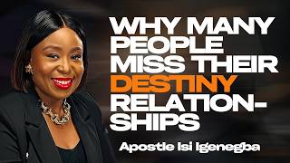 WHY SOME PEOPLE CAN'T DISCERN DESTINY RELATIONSHIPS |APOSTLE ISI IGENEGBA