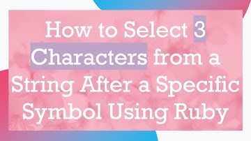 How to Select 3 Characters from a String After a Specific Symbol Using Ruby