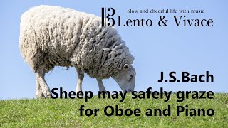 バッハ「羊は安らかに草を食み」オーボエ独奏編曲版　J.S. Bach Sheep may safely graze arrange for Oboe and Piano