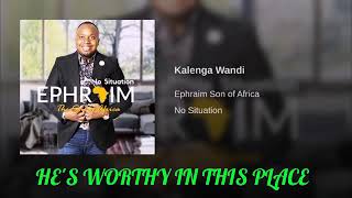 Ephraim-Kalenga Wandi Lyric Video
