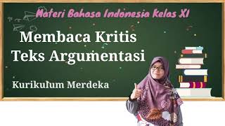 Membaca Kritis Teks Argumentasi: Bahasa Indonesia Kelas XI Kurikulum Merdeka #sekolahpenggerak