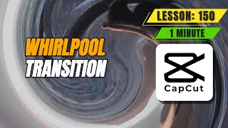 How to Create a Whirlpool Spin Transition in CapCut PC - Lesson 150 CapCut Tutorial