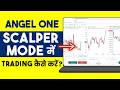 Angel One Scalping Trading - Angel One Scalper Mode PC - Angel One Option Scalping