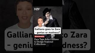 JOHN GALLIANO IS GOING TO ZARA - GENIUS OR MADNESS? #fashion