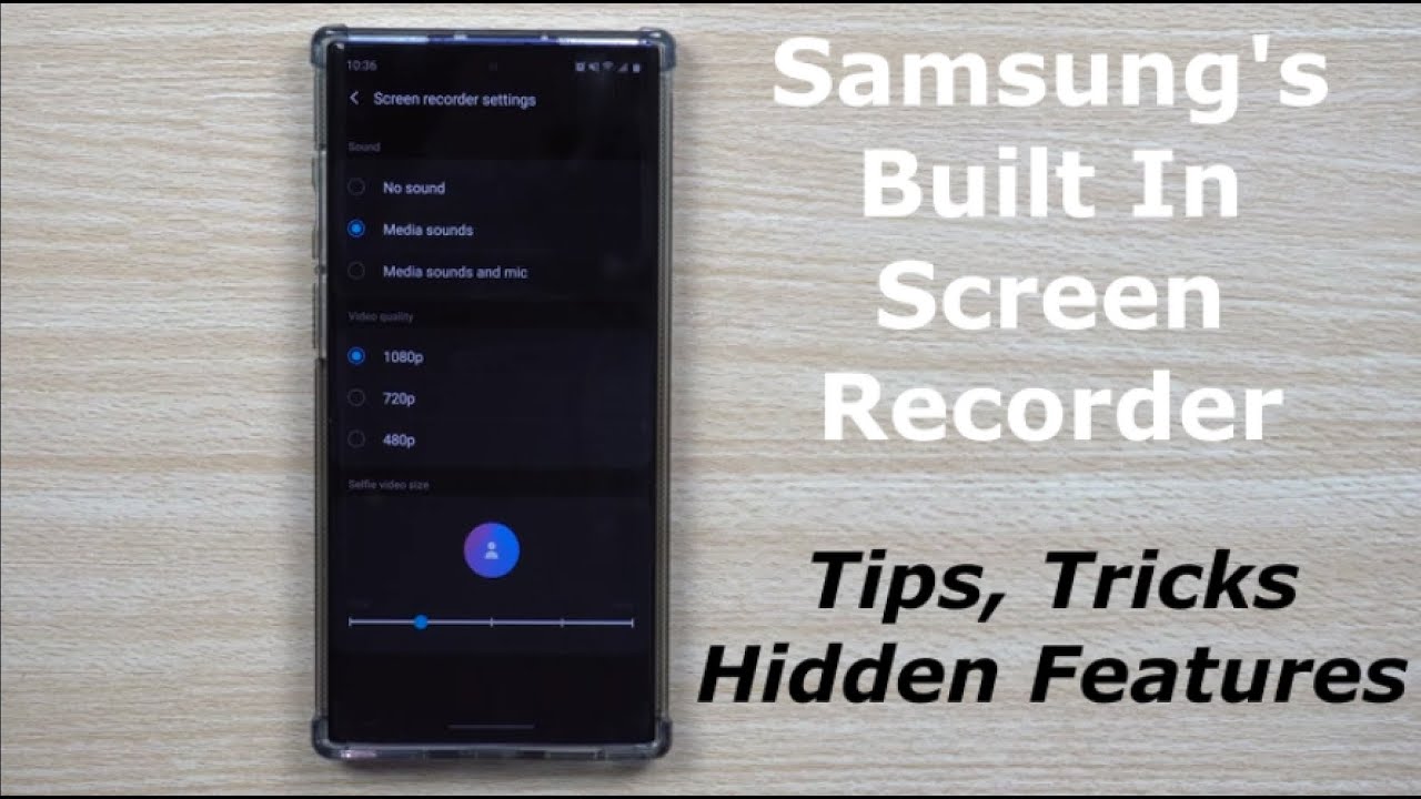 Samsung's BuiltIn Screen Recorder Tips, Tricks & Hidden Features