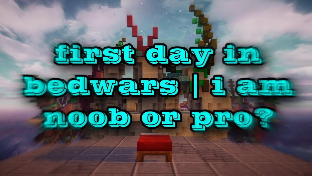first day in bedwars | i am noob or pro? - YouTube