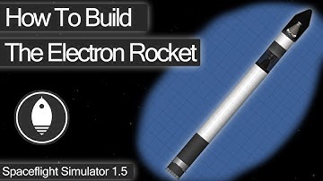 How To Build The Electron Rocket | Spaceflight Simulator 1.5