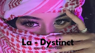 La - Dystinct [speed up version]