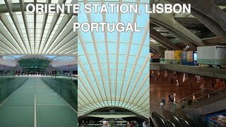 ORIENTE STATION, LISBON PORTUGAL # WALKING TOUR OF ORIENT LISBON
