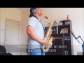 Michael Bolton - When A Man Loves A Woman [ saxophone cover ]