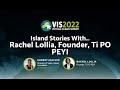 VIS2022 Island Stories With Rachel Lollia Founder TI PO PEYI 