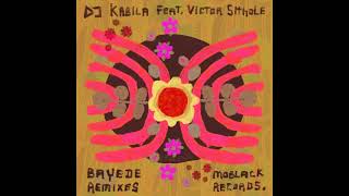 Dj Kabila Feat. Victor Sithole - Bayede (FNX Omar Remix)