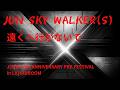 遠くへ行かないで J(S)W 20th ANNIVERSARY PRE FESTIVAL -JUN SKY WALKER(S)-