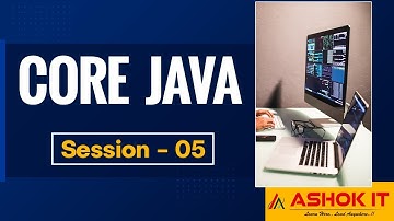 Core Java | Session - 05 | Ashok IT