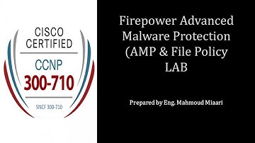 37 -Firepower Advanced Malware Protection (AMP) & File Policy Lab