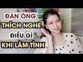 Đàn Ông Thích Phụ Nữ Nói Gì Khi Ở Trên Giường? | Thanh Hương