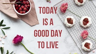 TODAY IS A GOOD DAY TO LIVE - JOHN T. GRAHAM | CHILL WITH ME