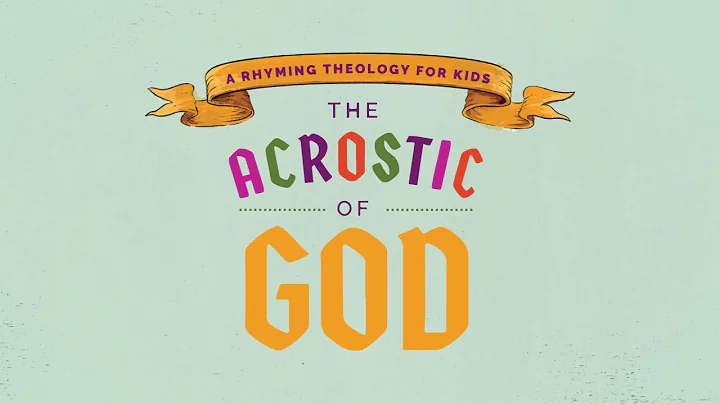 The Acrostic of God by Jonathan Gibson and Timothy...