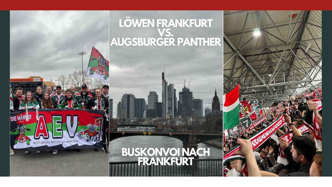 LETZTES DEL Spiel?! Löwen Frankfurt vs. Augsburger Panther / Buskonvoi nach Frankfurt!!