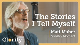 Matt Maher - The Stories I Tell Myself | Glorify Ministry Moment