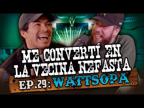 WATTSOPA: EP. 29 | I BECAME THE ANNOYING NEIGHBOR