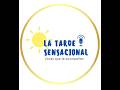 TARDE SENSACIONAL 23 DE MAYO 2026