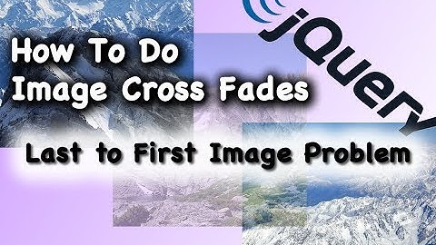 JQuery Cross Fade Tutorial Last to First Image