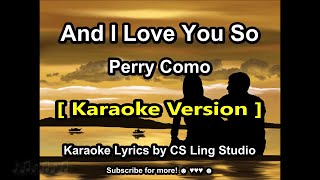 (Karaoke Version) AND I LOVE YOU SO | PERRY COMO | Karaoke Lyrics by CS Ling Studio