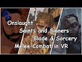 Walking Dead: Onslaught, Saints and Sinners, Blade and Sorcery: Melee Combat in VR Compared