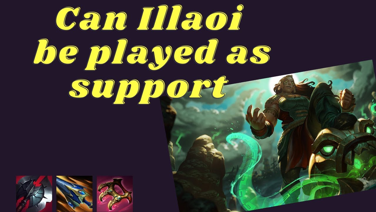 Can Illaoi Support - Can It Support