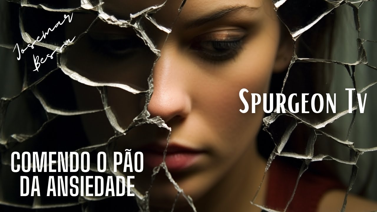 Comendo o Pão da Ansiedade | C. H. Spurgeon ( 1834 -1892 ) @Josemar Bessa