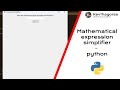 Mathematical expression simplifier CODED using PYTHON (WALKTHROUGH AND EXPLANATION!!)